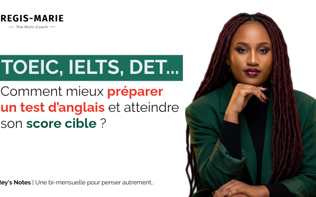 Comment mieux préparer un test d’anglais et atteindre son score cible ?